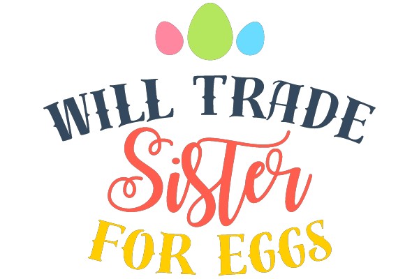 Will Trade Sister for Eggs