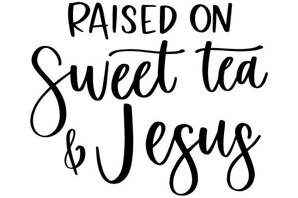 RAISED ON SWEET TEA & JESUS