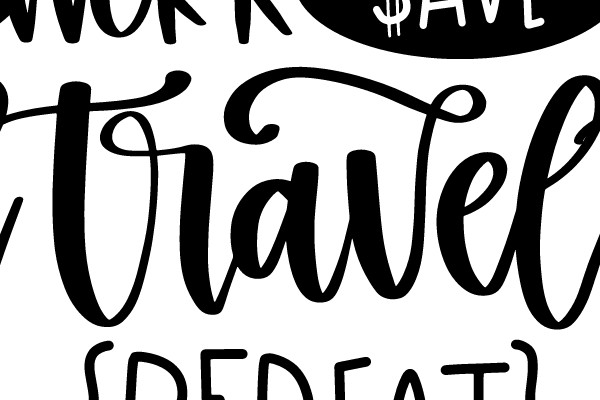 Work, Save, Travel, Repeat