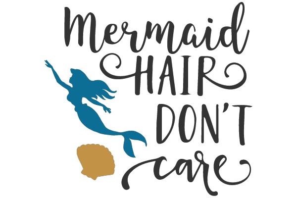 Mermaid Hair Don't Care