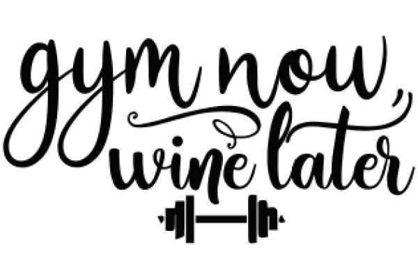 Gym Motivation: 'Gym Now, Wine Later' - A Playful Take on Fitness and Relaxation