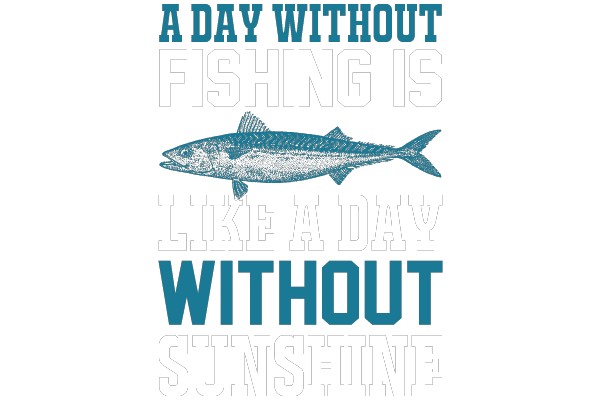 A Day Without Fishing Is Like a Day Without Sunshine