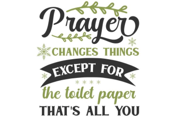 Prayer, Changes, and the Toilet Paper: A Humorous Take on Life's Essentials