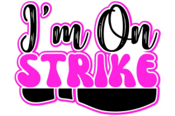 I'm On Strike: A Graphic Design Showcasing a Playful and Creative Approach to a Strike Sign