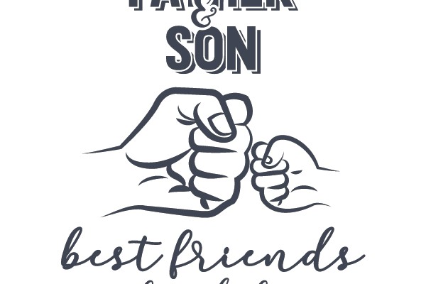 FATHER & SON best friends for life