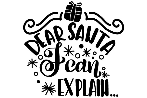 Dear Santa, I can explain...