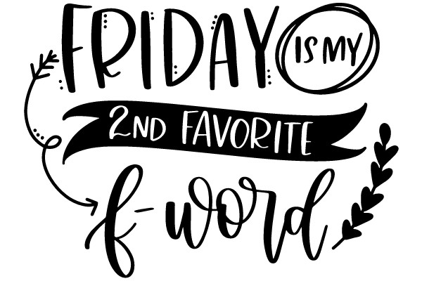 Friday Is My 2nd Favorite F-word