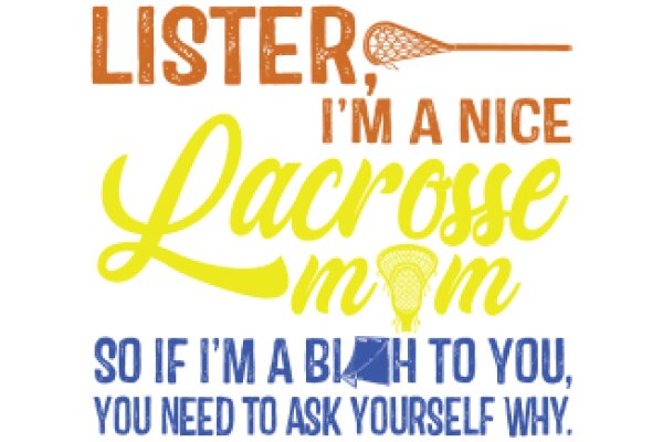 Lister's Lament: A Nice Lacrosse Mom So If I'm a Blonde to You, You Need to Ask Yourself Why.