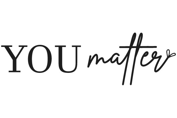 You Matter: A Message of Empathy and Support