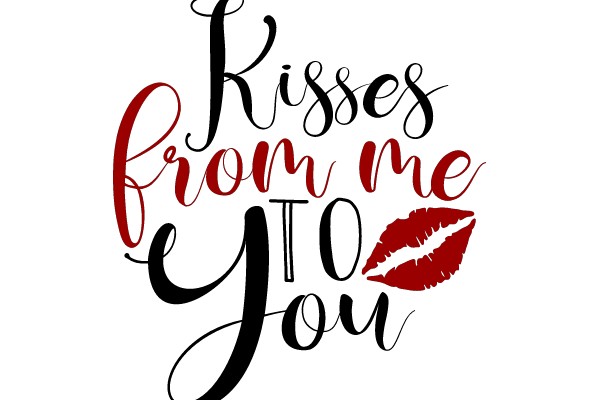 Kisses from me to you