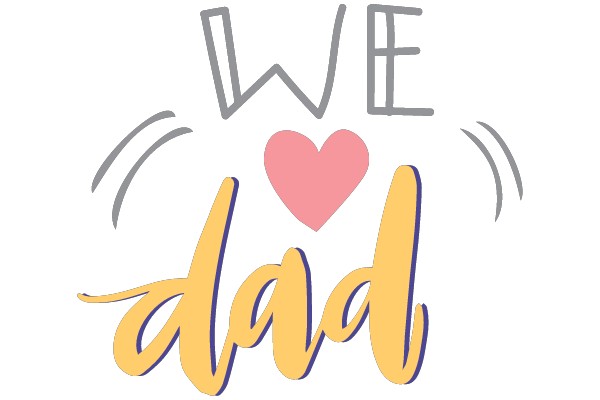 We Love Dad