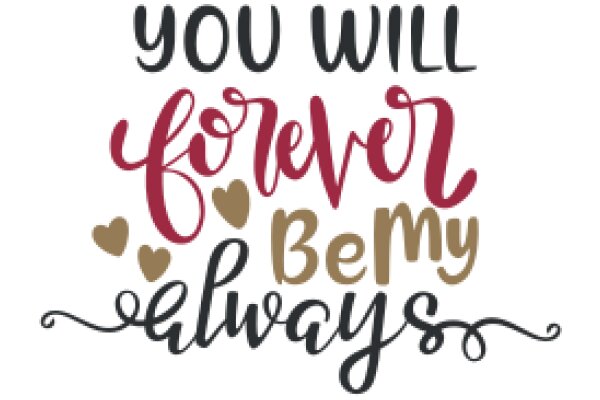 A Heartfelt Promise: 'You Will Forever Be My Always'