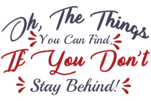 Inspirational Quote: Stay Behind, Find Yourself, and Don't Look Back!