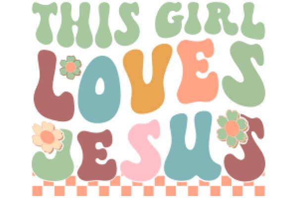 This Girl Loves Jesus: A Colorful Affirmation of Faith