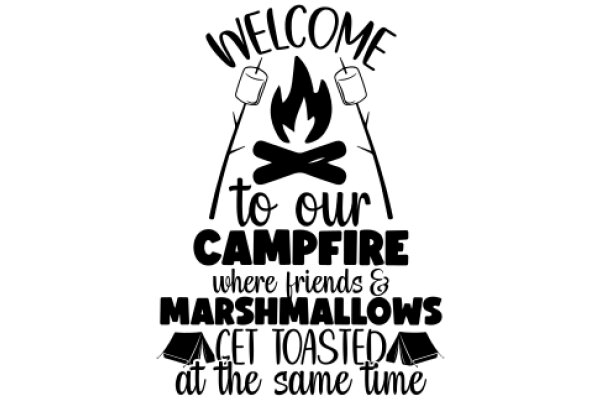 Welcome to Our Campfire: Where Friends and Marshmallows Unite!