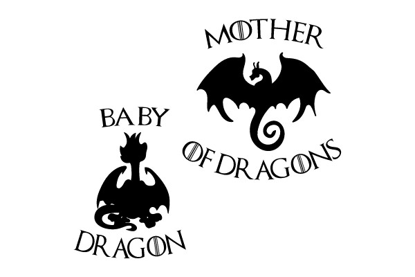Mother of Dragons and Baby of Dragons
