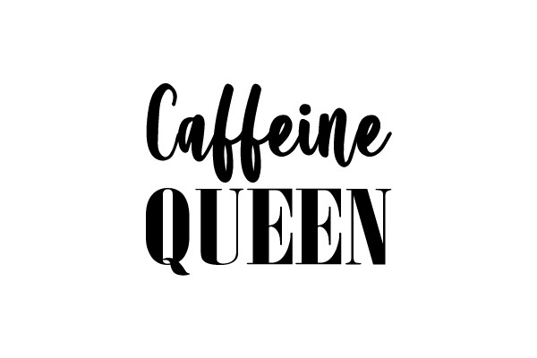 Caffeine Queen