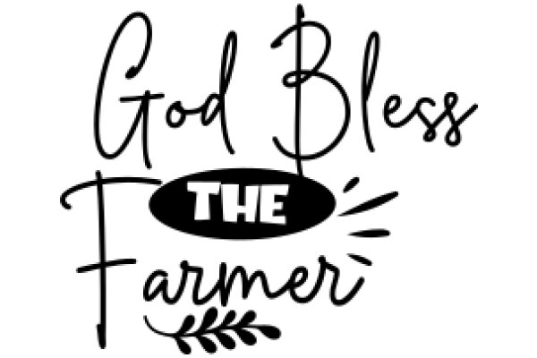 God Bless The Farmer