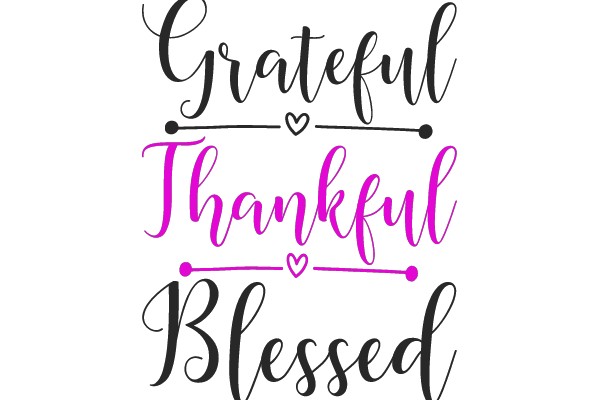Grateful, Thankful, Blessed