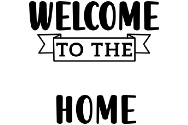 Welcome to the Home: A Friendly Greeting