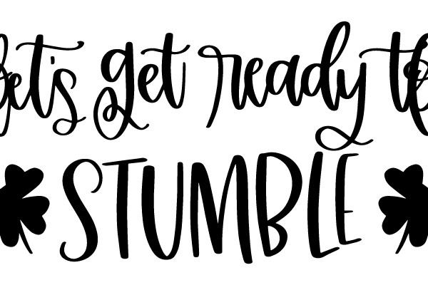 Let's Get Ready to Stumble
