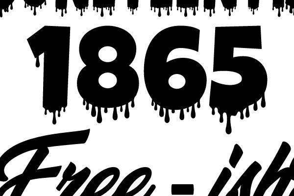 Juneteenth 1865 Free-ish