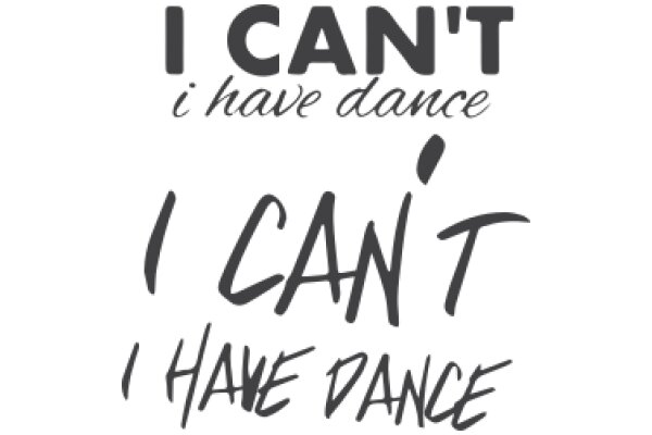 I Can't I Have Dance I Can't I Have Dance