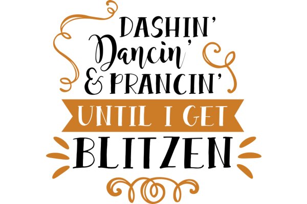 Dashin' Dance & Prancin' Until I Get Blitzen: A Festive Quote for the Holiday Season