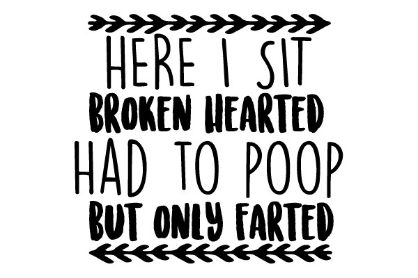 Broken Hearted Pooping Farting