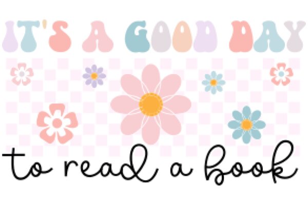 Good Day to Read: A Colorful and Encouraging Quote for Book Lovers