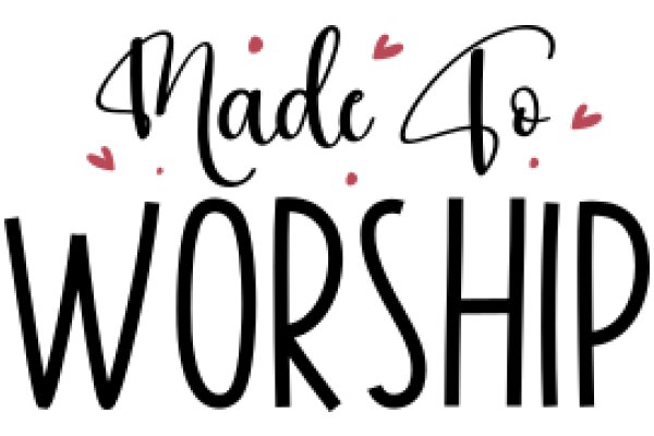 Made with Love: The Art of Worship