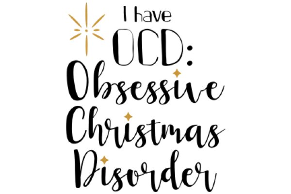 I Have OCD: Obsessive Christmas Disorder