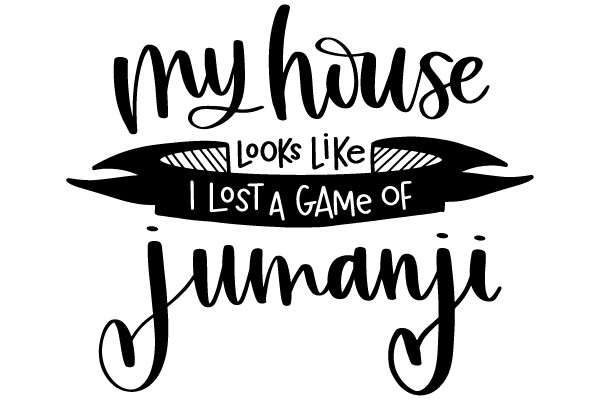 My House Looks Like I Lost a Game of Jumanji