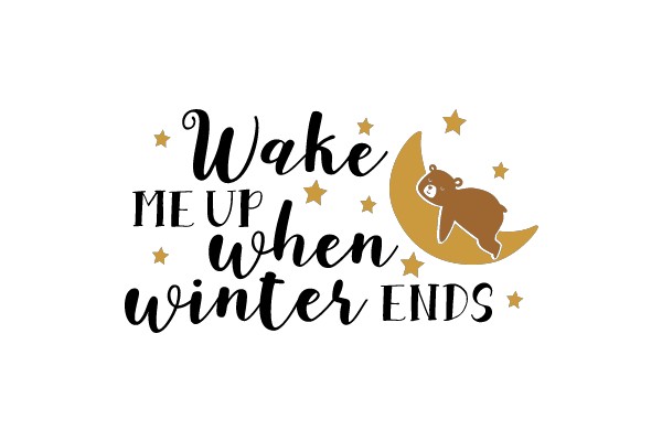 Wake Me Up When Winter Ends