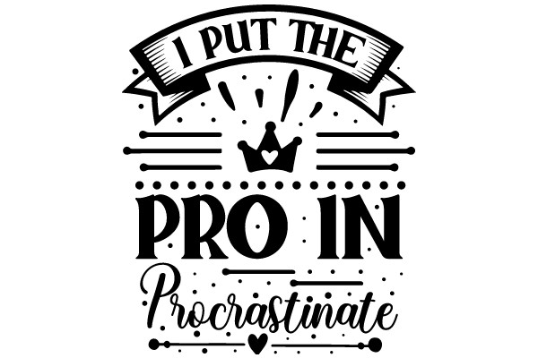 Procrastinate: The Art of Putting Off the Pro