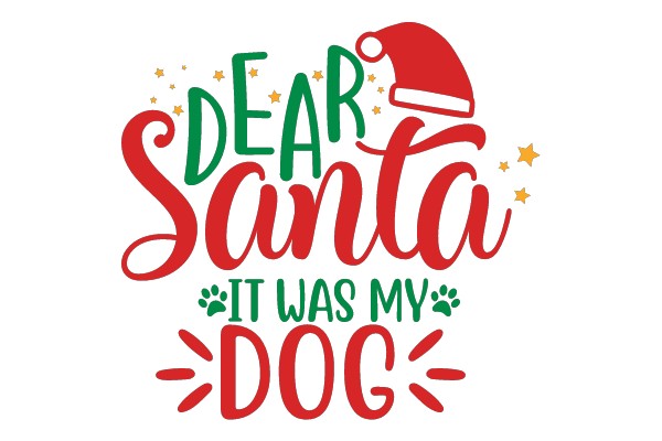 Dear Santa, It Was My Dog