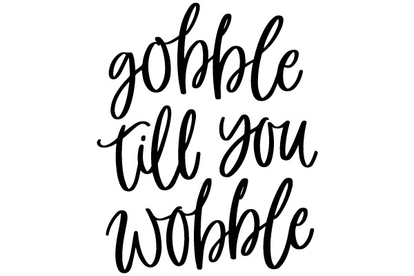 Gobble Till You Wobble