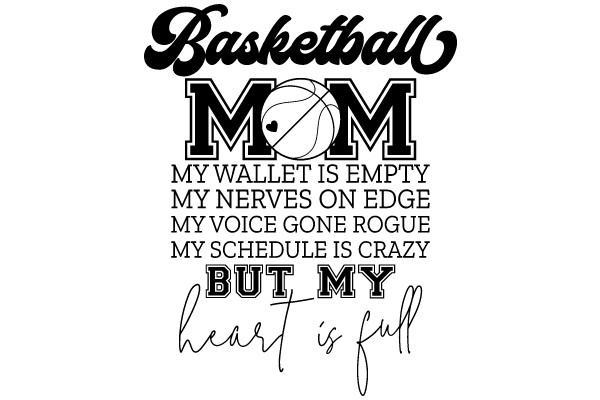 Basketball Mom: My Wallet is Empty, My Nerves on Edge, My Voice Gone Rogue, My Schedule is Crazy, But My Heart is Full