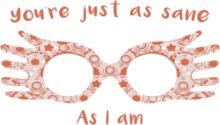 You're Just As Sane As I Am: A Playful Take on Mental Health Awareness