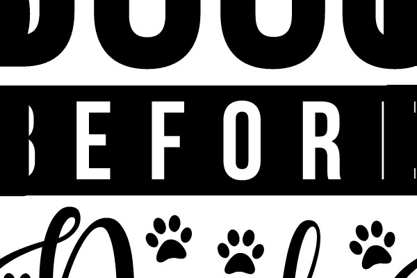 Dogs Before Dudes