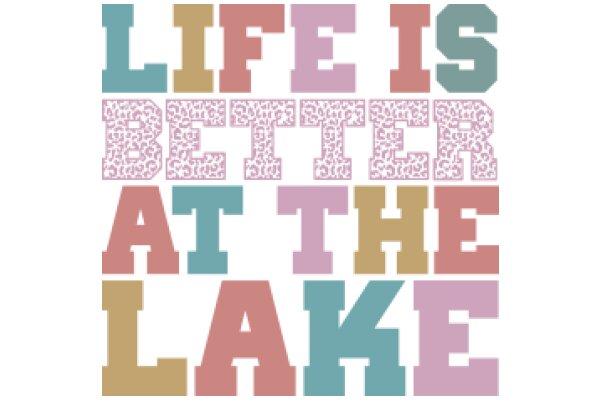 Life is Better at the Lake: A Colorful Affirmation Poster