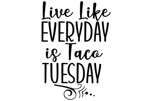 Inspirational Quote Poster: Live Like Everyday is Taco Tuesday