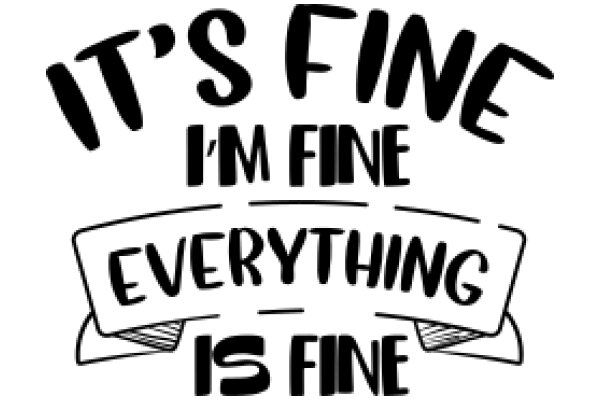It's Fine, Everything is Fine