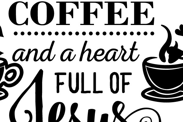 Cup of Coffee and a Heart Full of Jesus