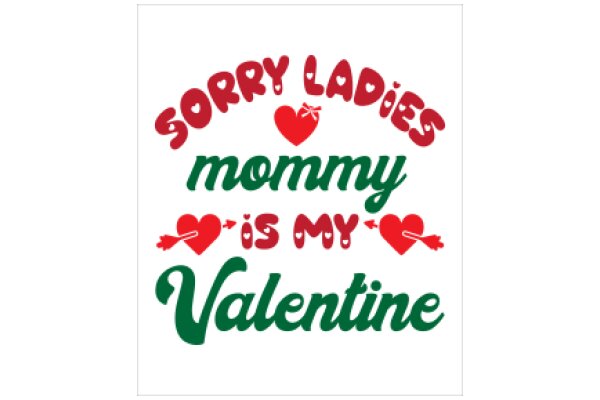 A Valentine's Day Greeting from Sorry Ladies to Mommy