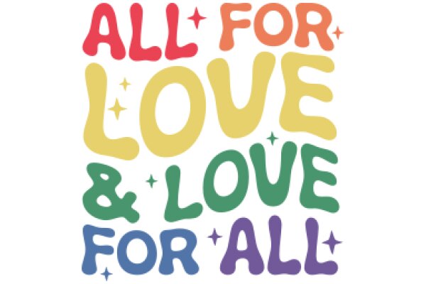 Colorful Affirmation Poster: All for Love & Love for All