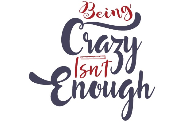 Being Crazy Isn't Enough