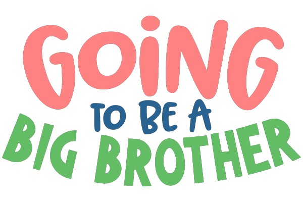 Going To Be A Big Brother