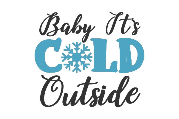 Baby Its Cold Outside