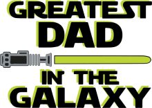 Greatest Dad in the Galaxy: A Father's Day Tribute to the Star Wars Fan